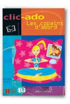 CLIC-ADO LES COPAINS D'ABORD + CD 