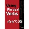 Using Phrasal Verbs - Exercises