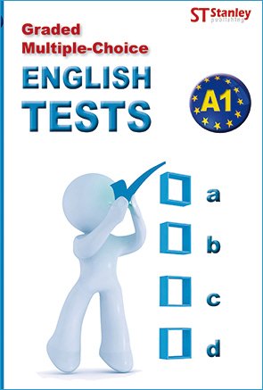 GRADED MULTIPLE CHOICE - ENGLISH TESTS A1