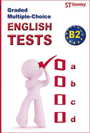GRADED MULTIPLE CHOICE - ENGLISH TESTS B2