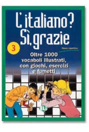 L ITALIANO? SI, GRAZIE 3 L ITALIANO? SI, GRAZIE 3