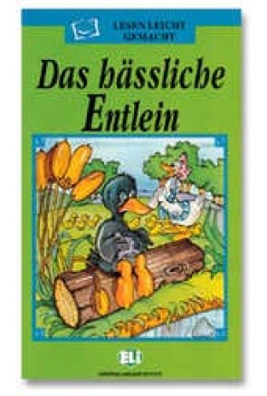 DAS HASSLICHE ENTLEIN DAS HASSLICHE ENTLEIN