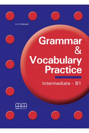 GRAMMAR & VOCABULARY PRACTICE INTERMEDIATE B1 STUDENT'S BOOK 