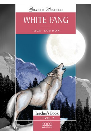 WHITE FANG - Teacher's Book (N/E) WHITE FANG - Teacher's Book (N/E)