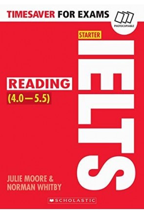TIMESAVER FOR EXAMS: IELTS STARTER: READING  (4,0-5,5 / Level B1-B2)