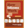 HOW IDIOMS WORK 