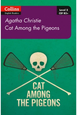 Collins Agatha Christie ELT Readers - Cat Among Pigeons: B2+ Level 5 [Second edition]