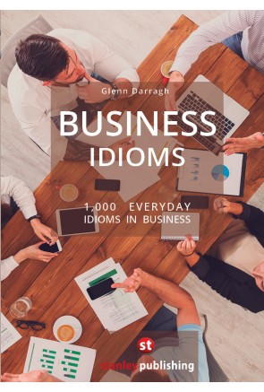 EVERYDAY IDIOMS IN BUSINESS