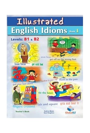 Illustrated Idioms Book 1 - B1-B2 Teacher's Book