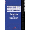 GUIDE TO PREPOSITIONS ENGLISH TO SPANISH