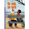 So nah, so fern (JL2)                                                          