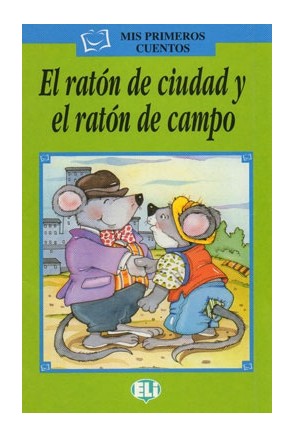 El ratón de ciudad y el ratón de campo + CD El ratón de ciudad y el ratón de campo + CD