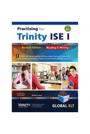 PRACTISING FOR TRINITY-ISE I -  CEFR B1 - REVISED EDITION - 8 PRACTICE TESTS - READING & WRITING - SELF-STUDY EDITION