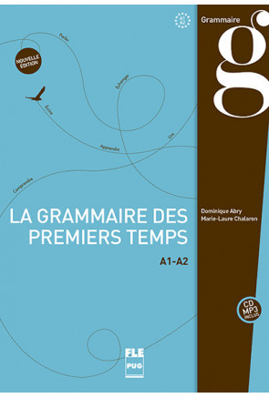 La Grammaire des premiers temps A1-A2