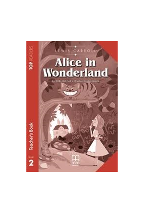 ALICE IN WONDERLAND Teacher's Pack ALICE IN WONDERLAND Teacher's Pack