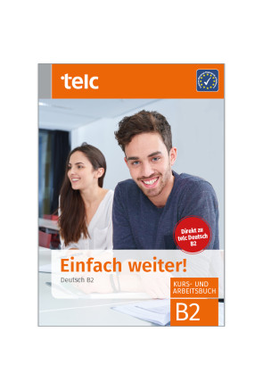 EINFACH WEITER! DEUTSCH B2 EINFACH WEITER! DEUTSCH B2