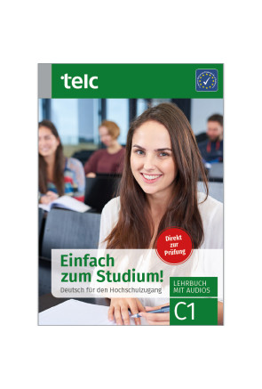 EINFACH ZUM STUDIUM! DEUTSCH FÜR DEN HOCHSCHULZUGANG C1 EINFACH ZUM STUDIUM! DEUTSCH FÜR DEN HOCHSCHULZUGANG C1