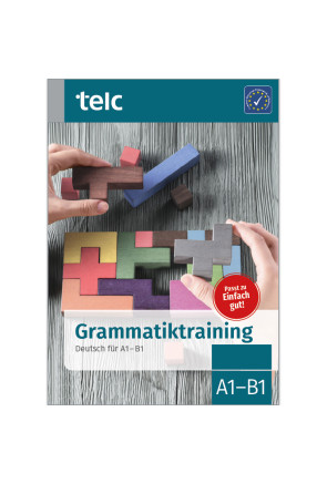 GRAMMATIKTRAINING DEUTSCH FÜR A1-B1 GRAMMATIKTRAINING DEUTSCH FÜR A1-B1