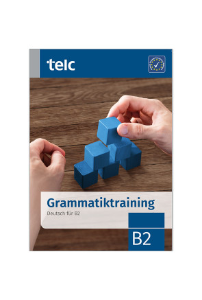 GRAMMATIKTRAINING DEUTSCH FÜR B2 GRAMMATIKTRAINING DEUTSCH FÜR B2