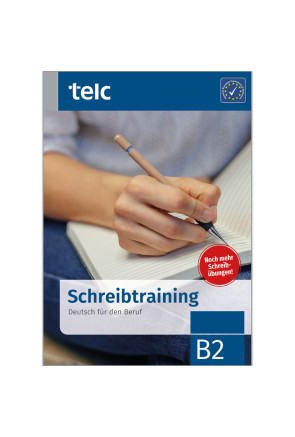 SCHREIBTRAINING DEUTSCH FÜR DEN BERUF B2 SCHREIBTRAINING DEUTSCH FÜR DEN BERUF B2