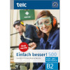 EINFACH BESSER! 500 DEUTSCH FÜR BERUFSSPRACHKURSE B2