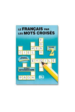 Le français par les mots croisés 2 Le français par les mots croisés 2