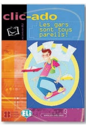 Les gars sont tous pareils! (Clic-ado) Les gars sont tous pareils! (Clic-ado)