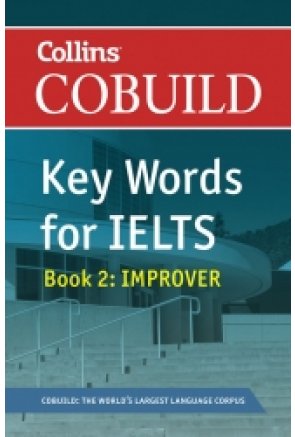 COLLINS COBUILD KEY WORDS FOR IELTS: BOOK 2 IMPROVER 