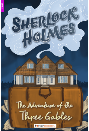 THE ADVENTURE OF THE THREE GABLES THE ADVENTURE OF THE THREE GABLES