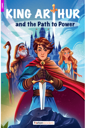 KING ARTHUR AND THE PATH TO POWER