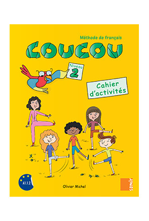 COUCOU 2 – CAHIER D'ACTIVITÉS COUCOU 2 – CAHIER D'ACTIVITÉS