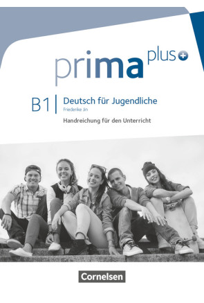 PRIMA PLUS B1 HANDREICHUNGEN F&Uuml;R DEN UNTERRICHT