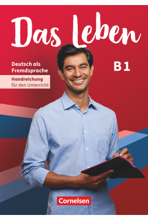DAS LEBEN B1 HANDREICHUNGEN F&Uuml;R DEN UNTERRICHT
