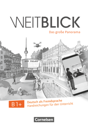 WEITBLICK B1+ HANDREICHUNGEN F&Uuml;R DEN UNTERRICHT