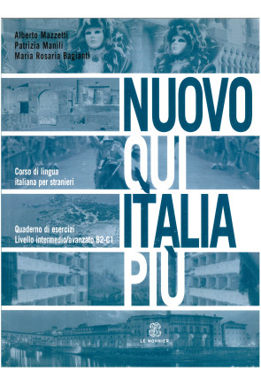 NUOVO QUI ITALIA PI&Uacute; B2-C1- Quaderno di Esercizi