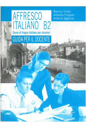 AFFRESCO ITALIANO B2 Guida per l'insegnante 